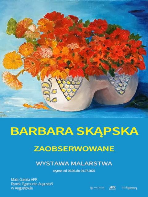 Wystawa malarstwa Barbary Skąpskiej "Zaobserwowane" 