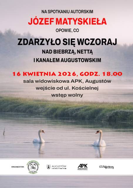 Spotkanie z Józef Matyskiełą, autorem książki "Zdarzyło się wczoraj, nad Biebrzą, Nattę i Kanałem Augustowskim"