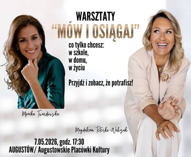 Warsztaty "Mów i osiągaj" z Magdaleną Teterko-Walczak i Moniką Twardowską