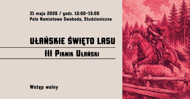 Trzeci piknik ułański. Ułańskie święto lasu. Historia, koniec i szacunek do lasu.