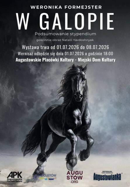 Wernisaż wystawy "W Galopie" Weroniki Formajster stypendystki Burmistrza Miasta Augustowa