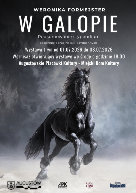 Wernisaż wystawy "W Galopie" Weroniki Formajster stypendystki Burmistrza Miasta Augustowa