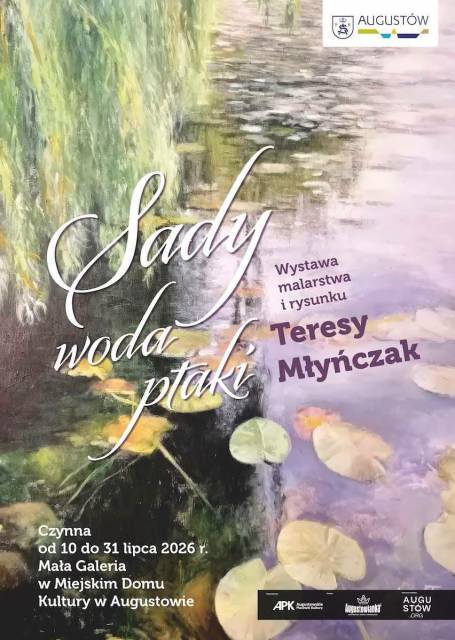 Sady, woda i ptaki - wystawa malarstwa i rysunku Teresy Młyńczak