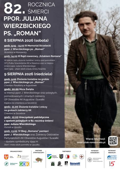 82. Rocznica Śmierci ppor. Juliana Wierzbickiego PS. Roman - III Memoriał Strzelecki ppor. Juliana Wierzbickiego ps. „Roman”
